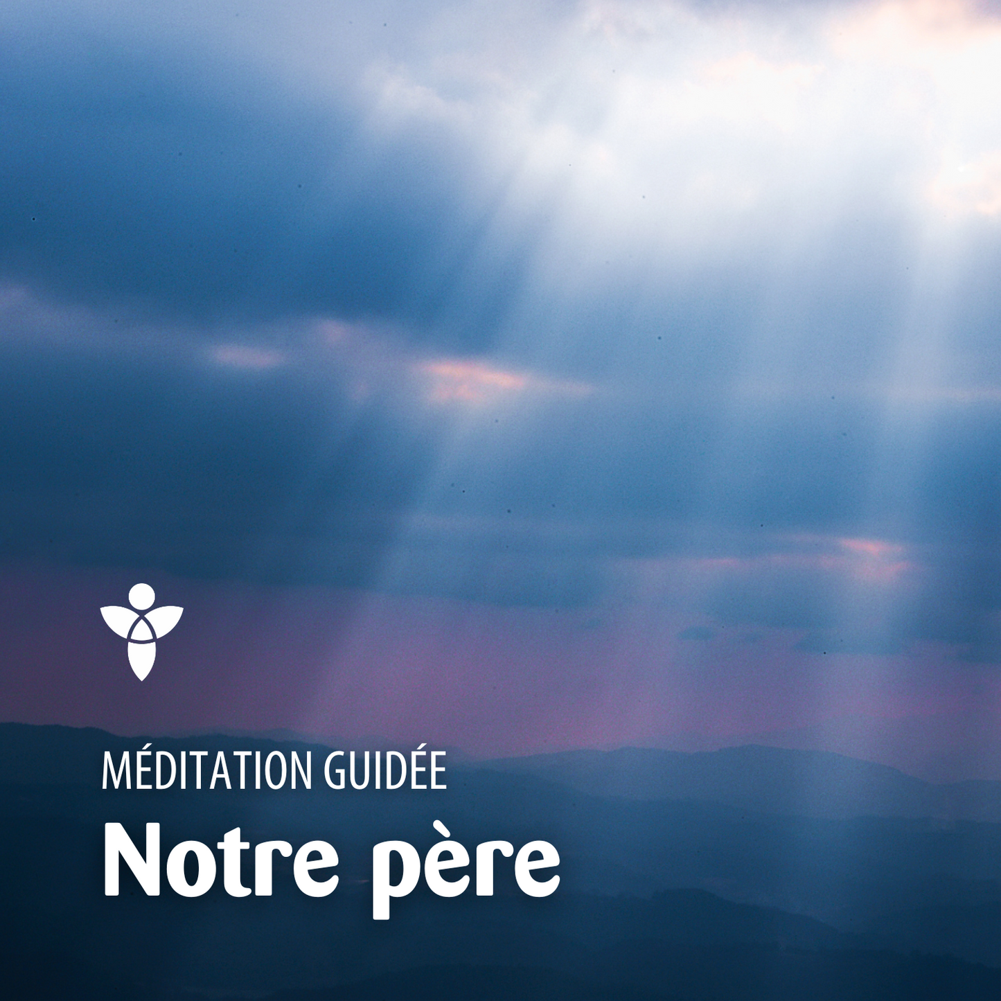 Méditation NOTRE PÈRE